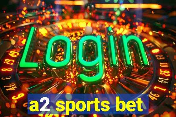 a2 sports bet